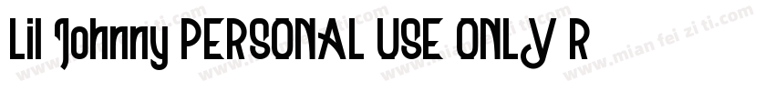 Lil Johnny PERSONAL USE ONLY Regula字体转换
